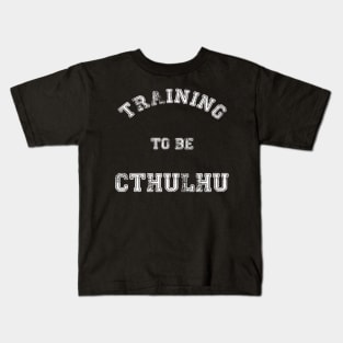 Training to be... Cthulhu Kids T-Shirt